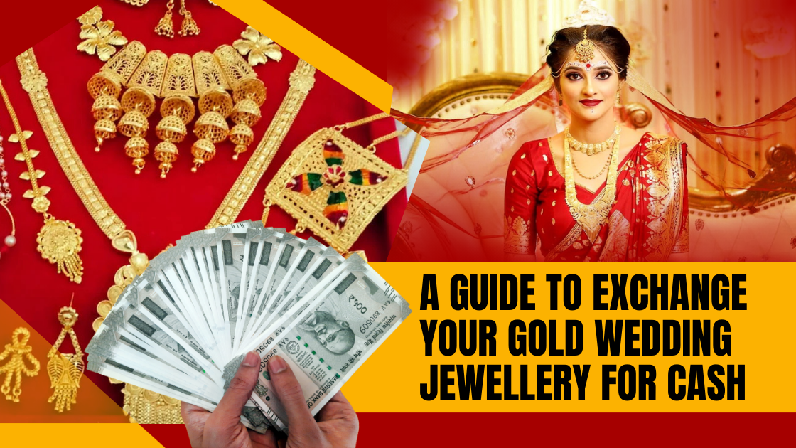 How to Exchange Your Gold Wedding Jewellery for Cash