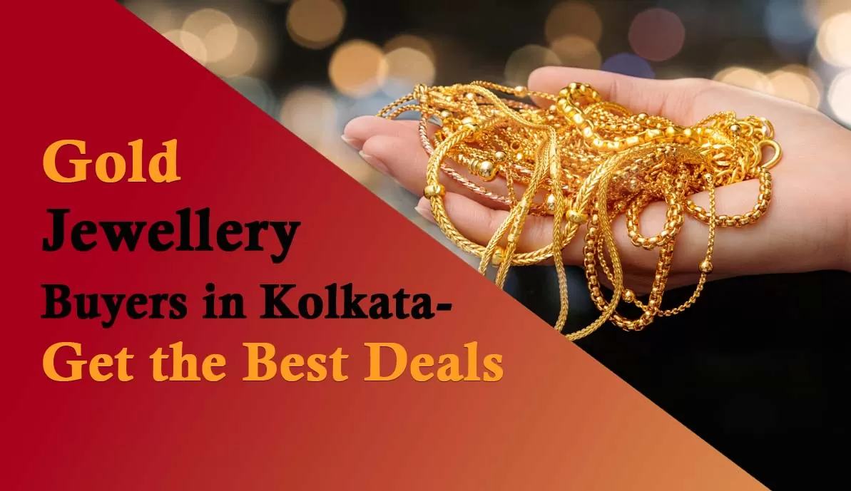 Gold Jewelry Buyers in Kolkata – Get the Best Deals