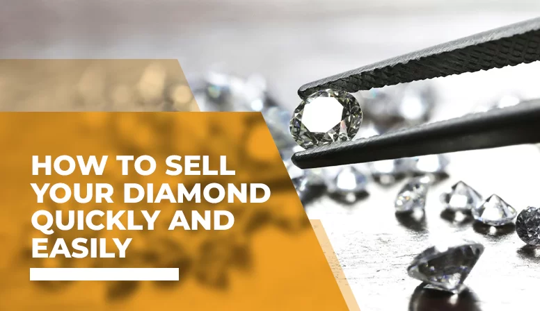 Sell Your Diamond Quickly and Easily