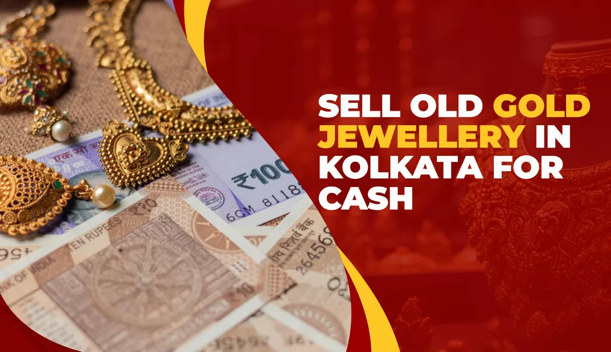 Sell Old Gold Jewellery in Kolkata For Cash