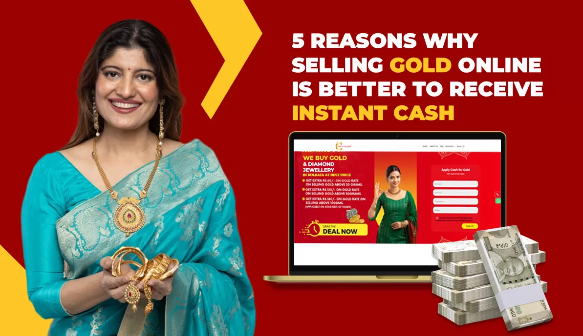 5 Reasons Why Selling Gold Online is Better to Receive Instant Cash