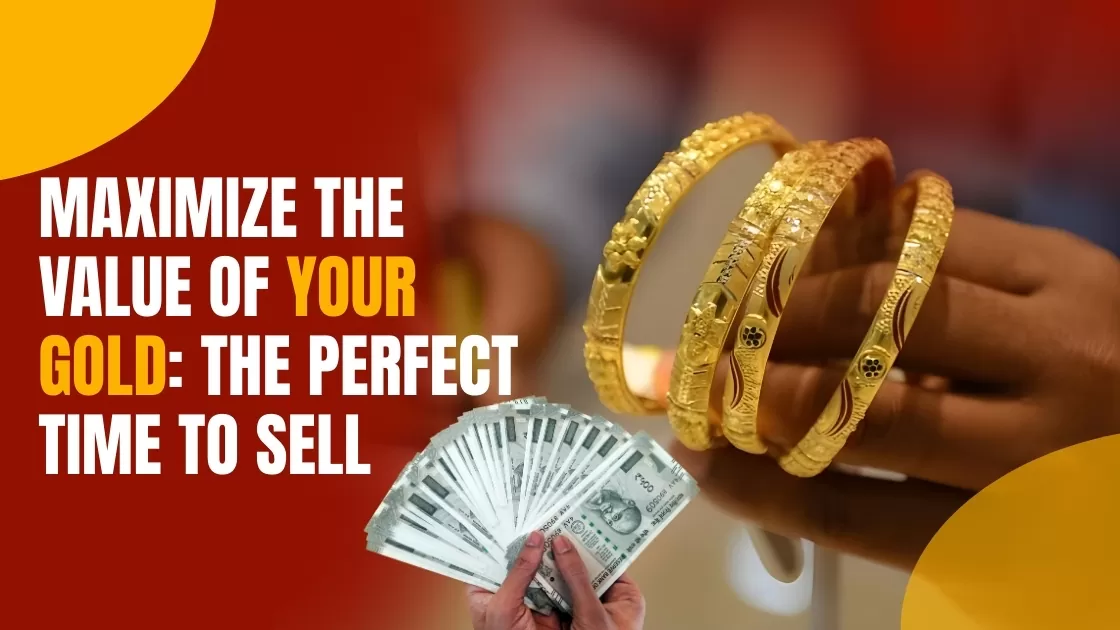 Maximize the Value of Your Gold: The Perfect Time to Sell