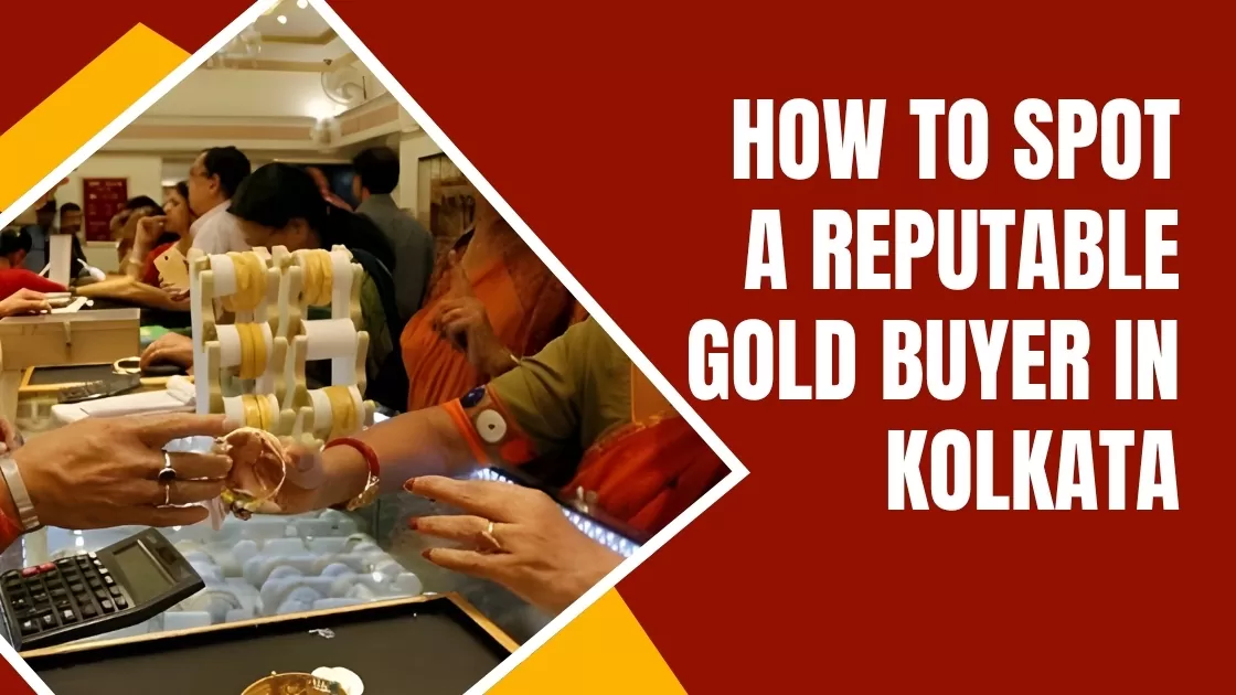 How to Spot a Reputable Gold Buyer in Kolkata