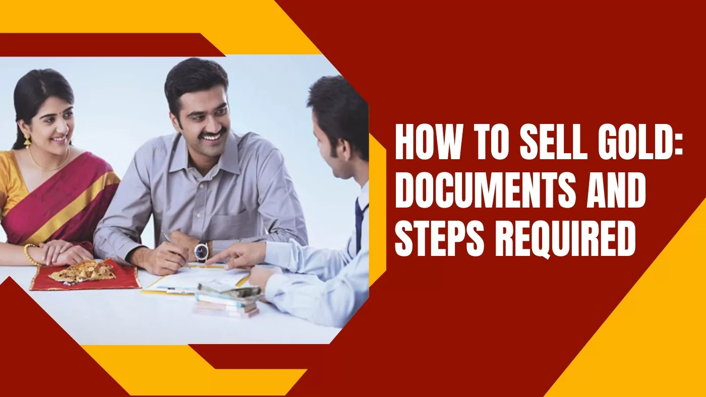 How to Sell Gold: Documents and Steps Required