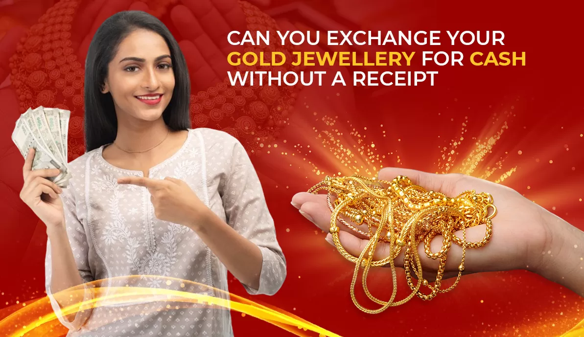 Can You Exchange Your Gold Jewellery for Cash Without A Receipt
