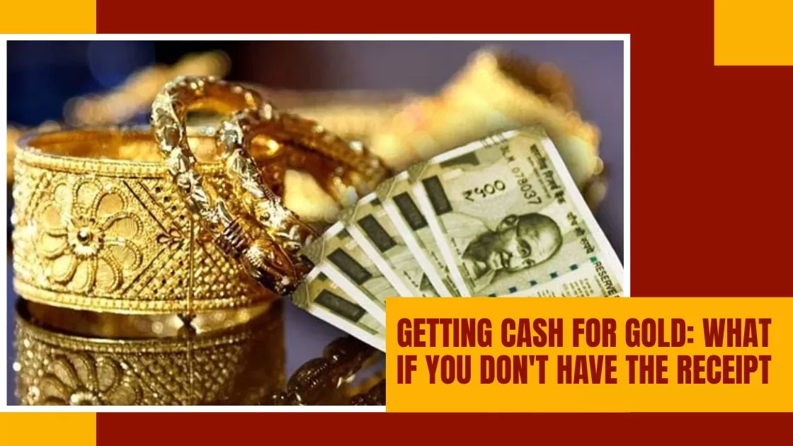 Getting Cash for Gold: What If You Don’t Have the Receipt
