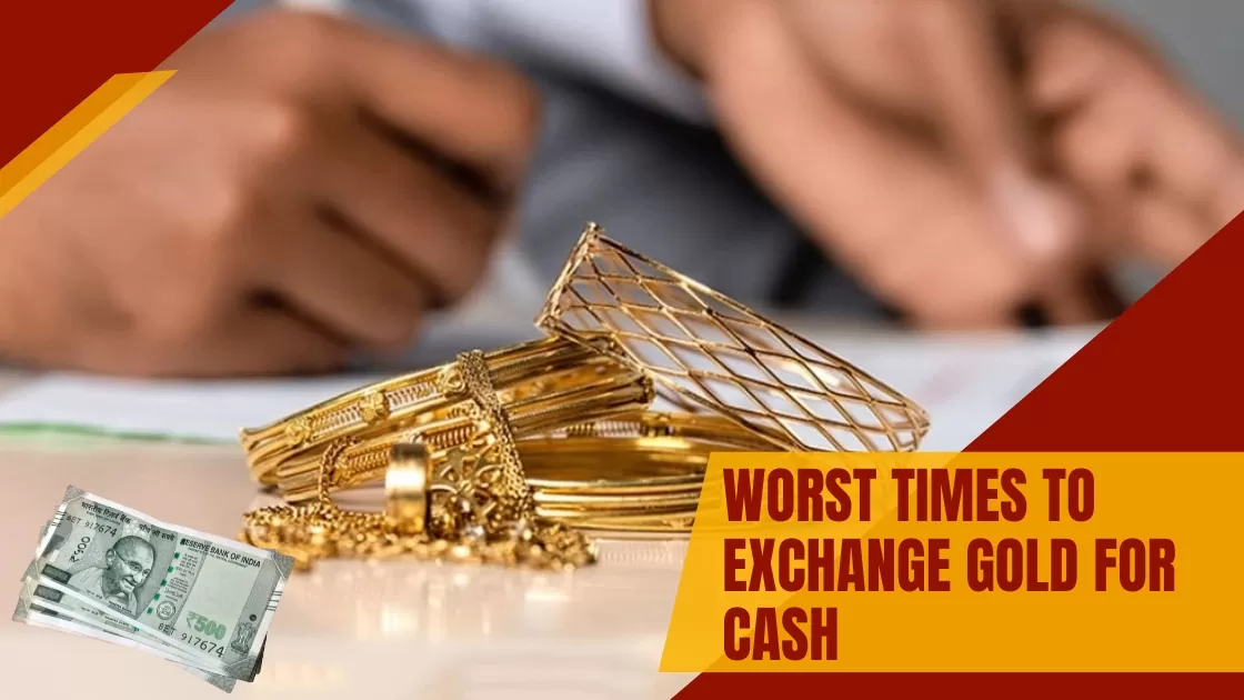 Worst Times To Exchange Gold For Cash