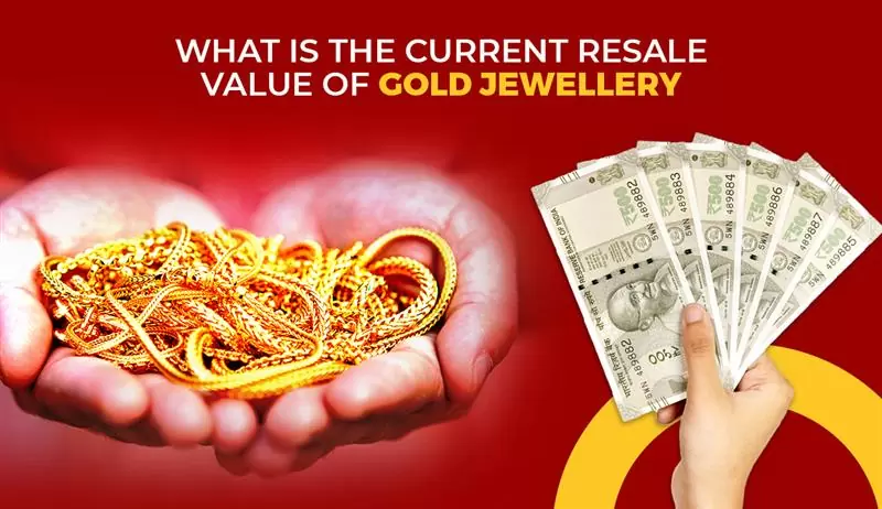 What is the current resale value of gold jewellery