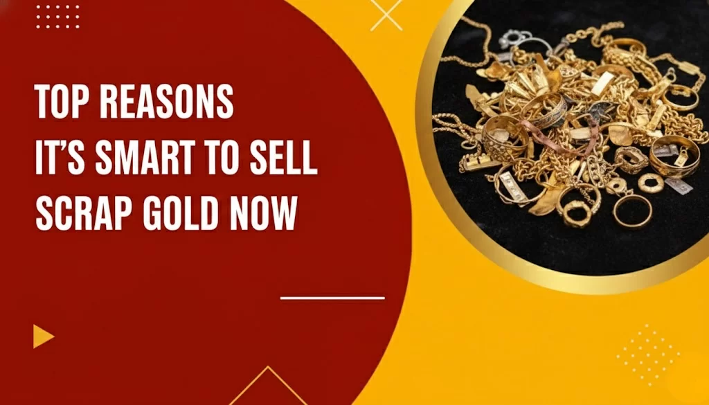 Top Reasons It's Smart to Sell Scrap Gold Now